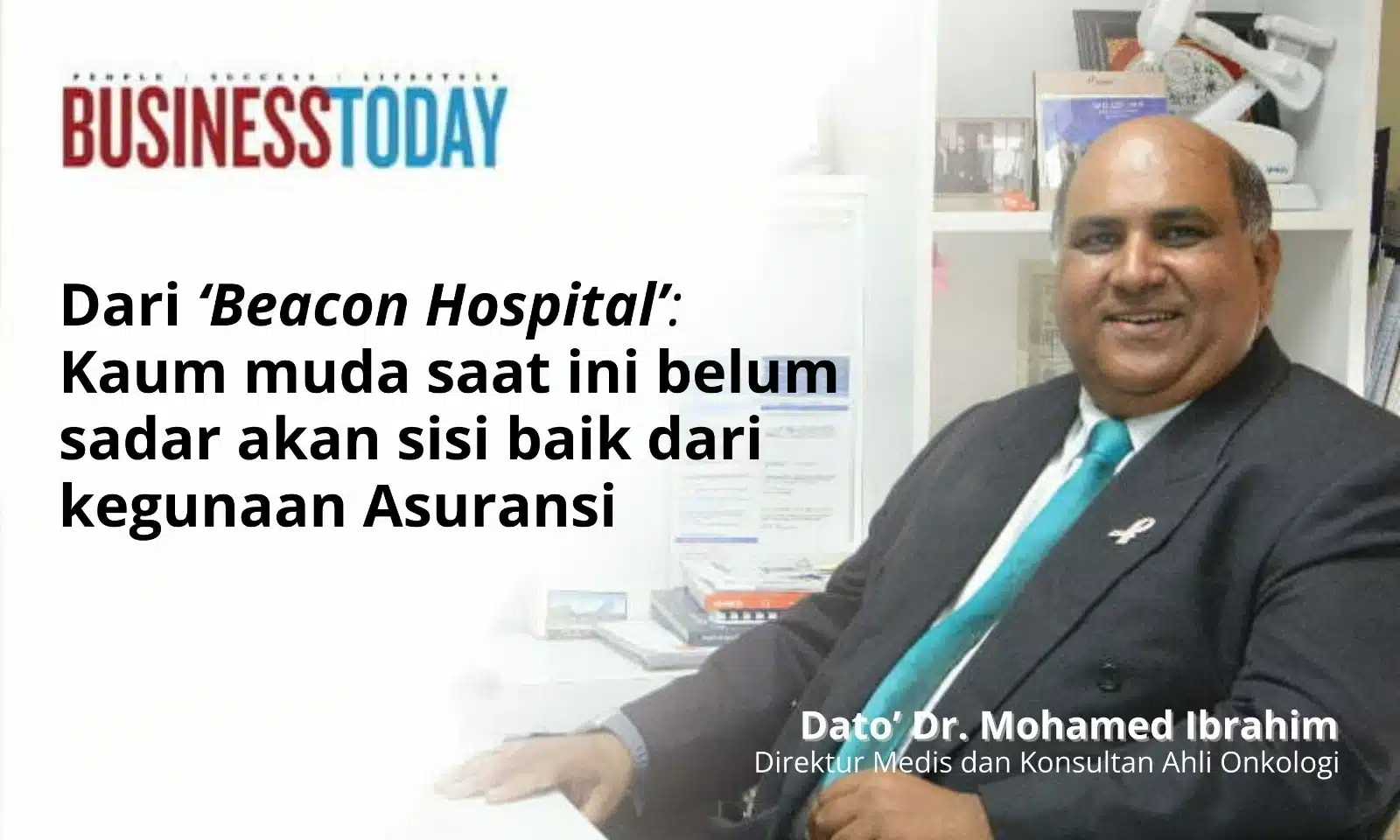 Dari ‘Beacon Hospital’ : Kaum muda saat ini belum sadar akan sisi baik dari kegunaan Asuransi