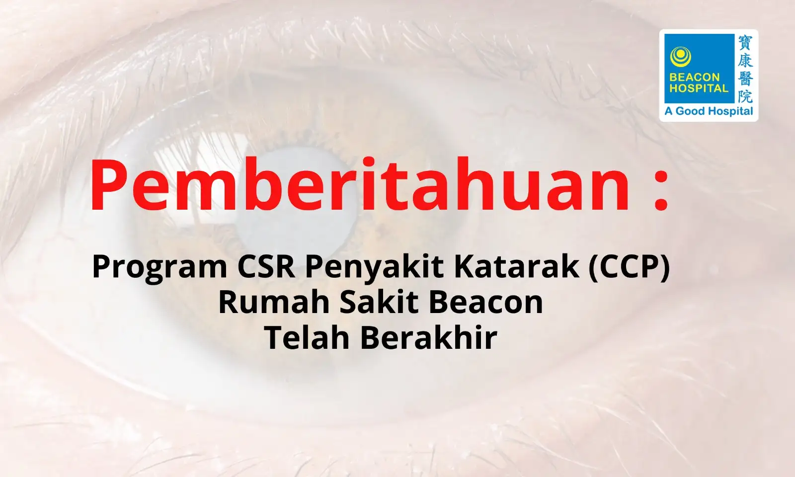Pemberitahuan : Program CSR Penyakit Katarak (CCP) Rumah Sakit Beacon Telah Berakhir