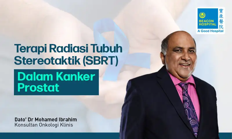 Terapi Radiasi Tubuh Stereotaktik (SBRT) dalam Kanker Prostat