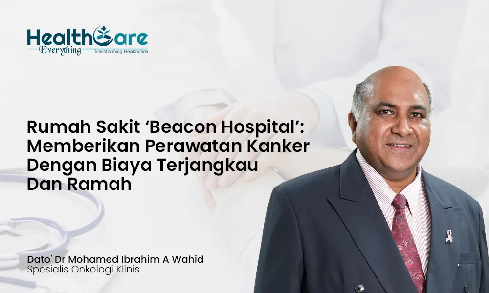 Rumah Sakit ‘Beacon’: Memberikan Perawatan Kanker dengan Biaya Terjangkau dan Ramah