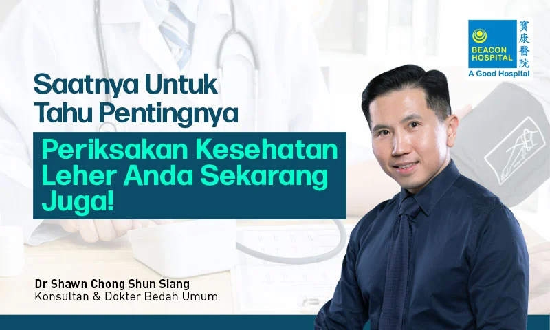 Saatnya untuk tahu pentingnya PERIKSAKAN KESEHATAN LEHER Anda sekarang juga!