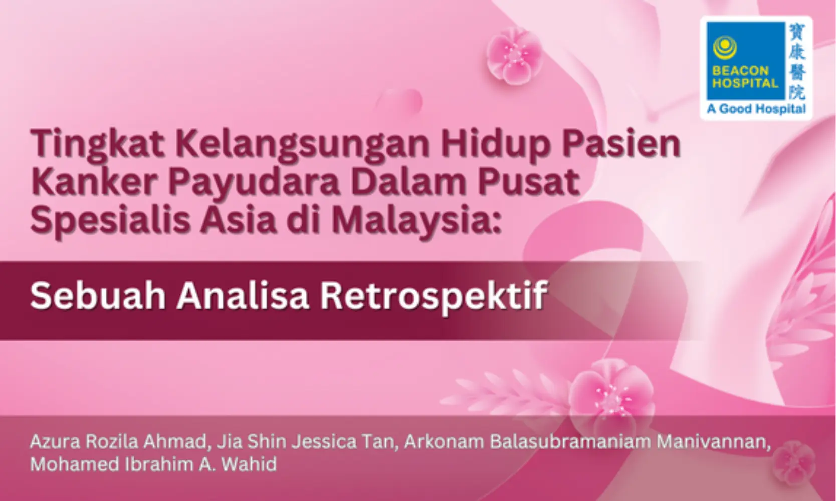 Analisis Retrospektif: Mengenai Tingkat Bertahan Hidup bagi Penderita Kanker menurut Pusat Spesialis Malaysia di Asia