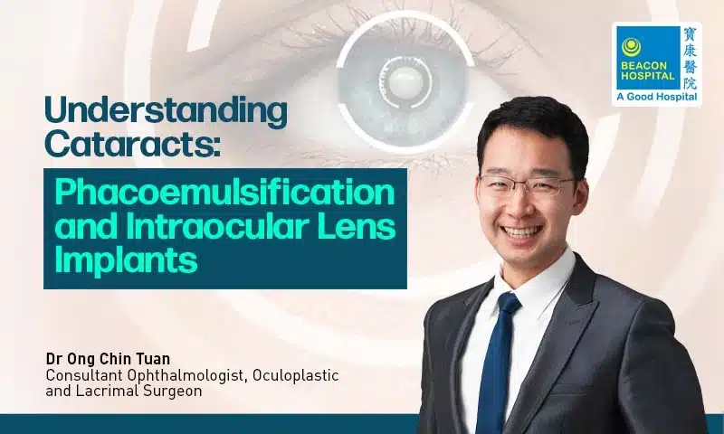 understanding-cataracts-dr-ong-chin-tuan-beacon-hospital