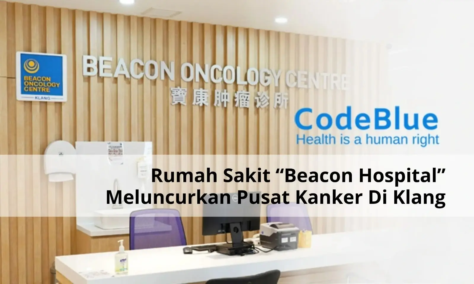 Rumah Sakit “Beacon Hospital” Meluncurkan Pusat Kanker Di Klang