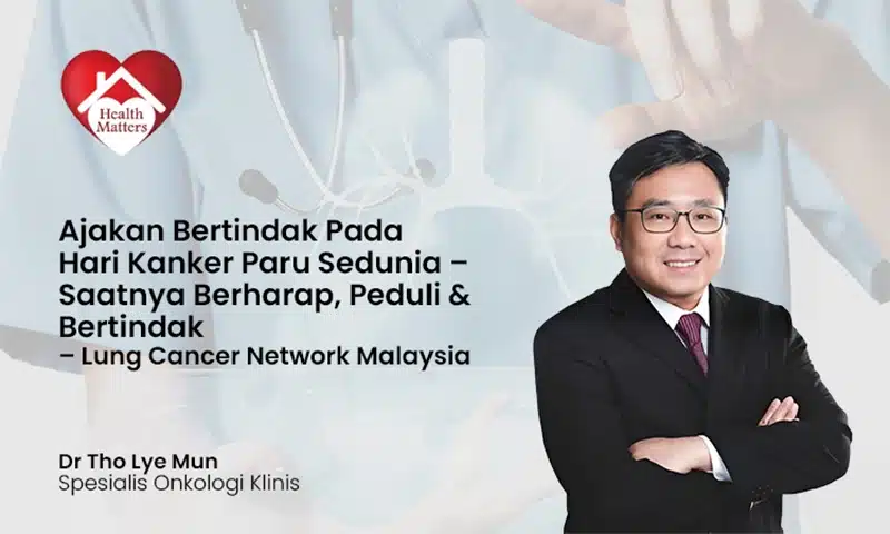 Ajakan Bertindak pada Hari Kanker Paru Sedunia – Saatnya Berharap, Peduli & Bertindak