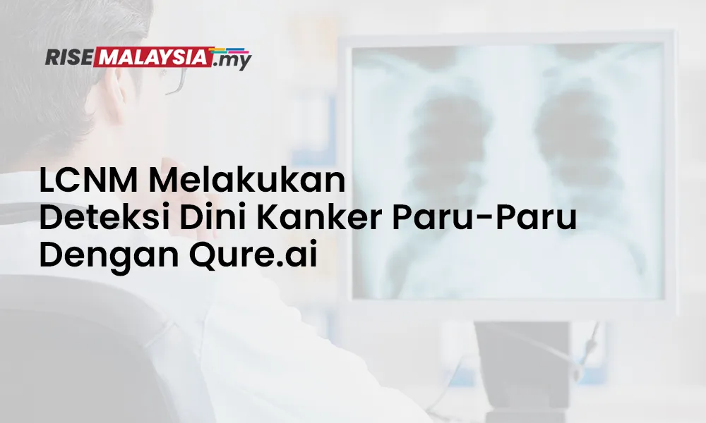 LCNM Melakukan Deteksi Dini Kanker Paru-Paru Dengan Qure.ai