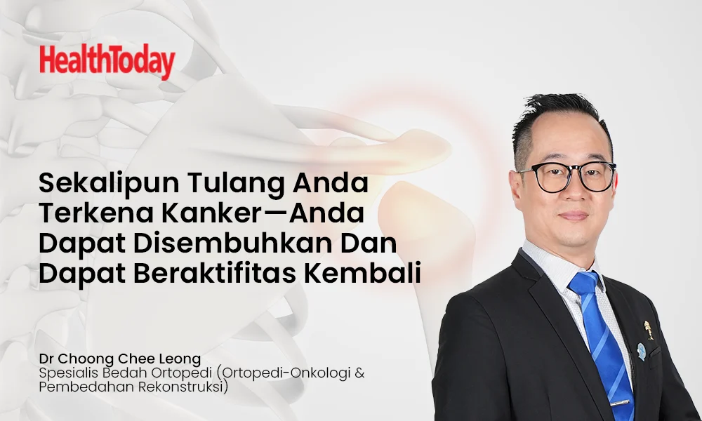 Sekalipun Tulang Anda Terkena Kanker – Anda Dapat Disembuhkan dan Dapat Beraktifitas Kembali