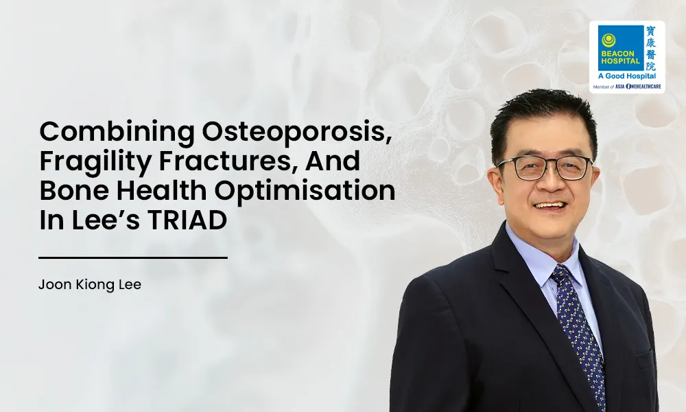 Combining Osteoporosis, Fragility Fractures, and Bone Health Optimisation in Lee’s TRIAD