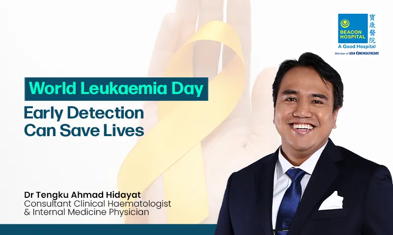 World Leukaemia Day: Early Detection Can Save Lives