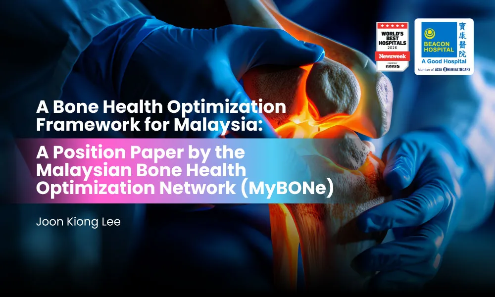A Bone Health Optimization Framework for Malaysia: a position paper by the Malaysia Bone Health Optimization Network (MyBONe)